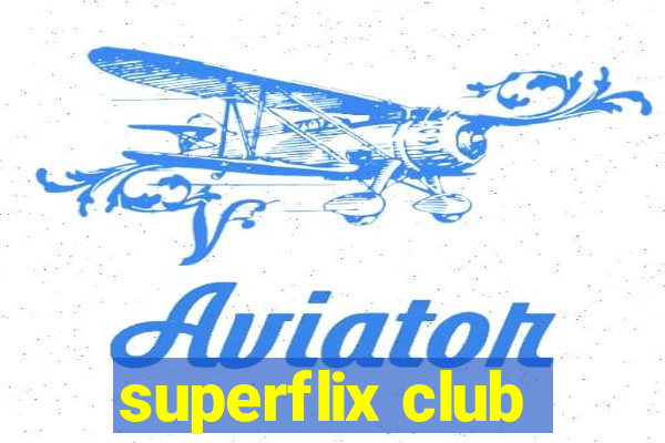 superflix club